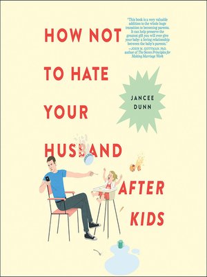 cover image of How Not to Hate Your Husband After Kids